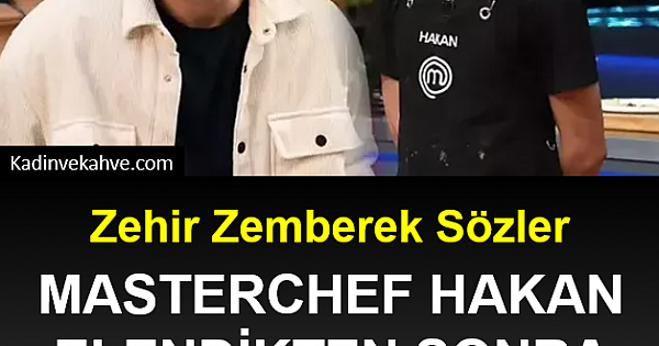 MasterChef elenen Hakan'dan ağır sözler! 