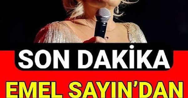 Emel SAYIN'dan üzen haber 