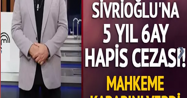 Somer Sivrioğlu'na hapis cezası! 