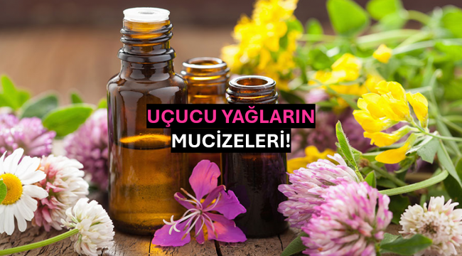 Uçucu Yağların Mucizeleri!